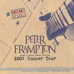 Peter Frampton : Instant Live : 2004 Summer Tour